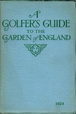 A Golfers Guide to the Garden of England